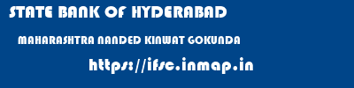 STATE BANK OF HYDERABAD  MAHARASHTRA NANDED KINWAT GOKUNDA  ifsc code